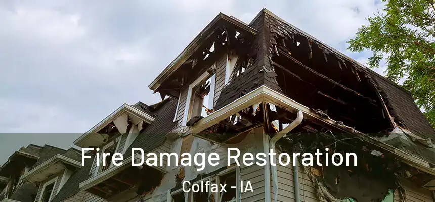  Fire Damage Restoration Colfax - IA
