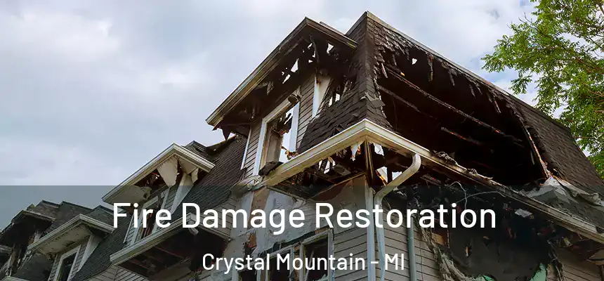  Fire Damage Restoration Crystal Mountain - MI
