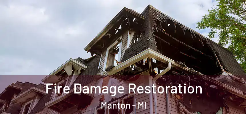  Fire Damage Restoration Manton - MI