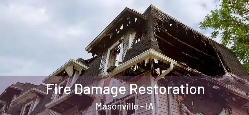  Fire Damage Restoration Masonville - IA
