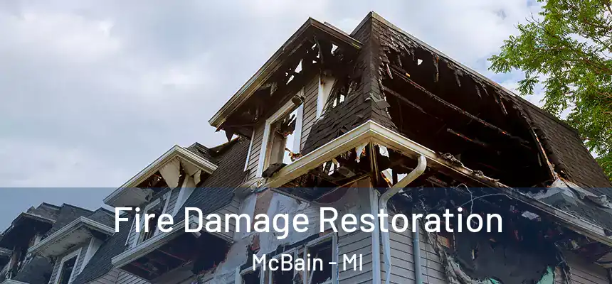 Fire Damage Restoration McBain - MI