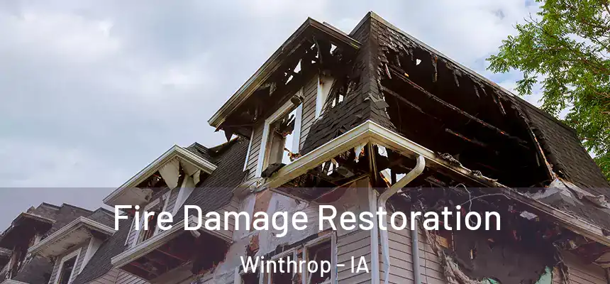 Fire Damage Restoration Winthrop - IA