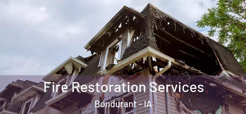 Fire Restoration Services Bondurant - IA