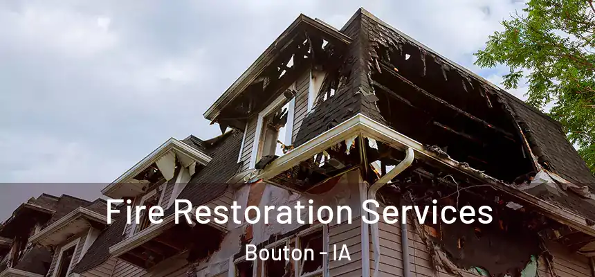  Fire Restoration Services Bouton - IA
