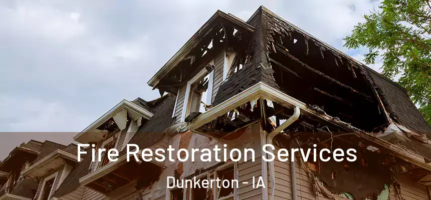  Fire Restoration Services Dunkerton - IA
