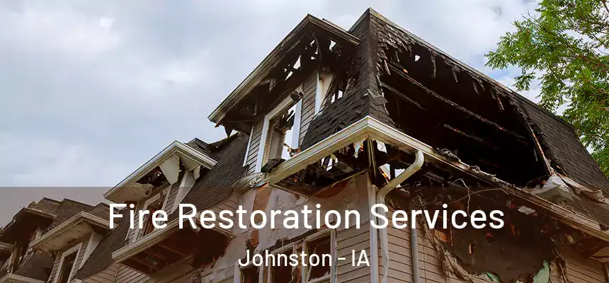  Fire Restoration Services Johnston - IA