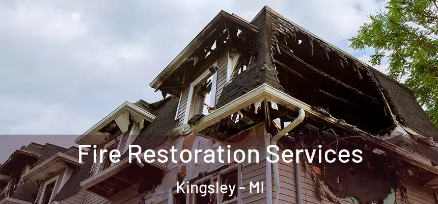  Fire Restoration Services Kingsley - MI