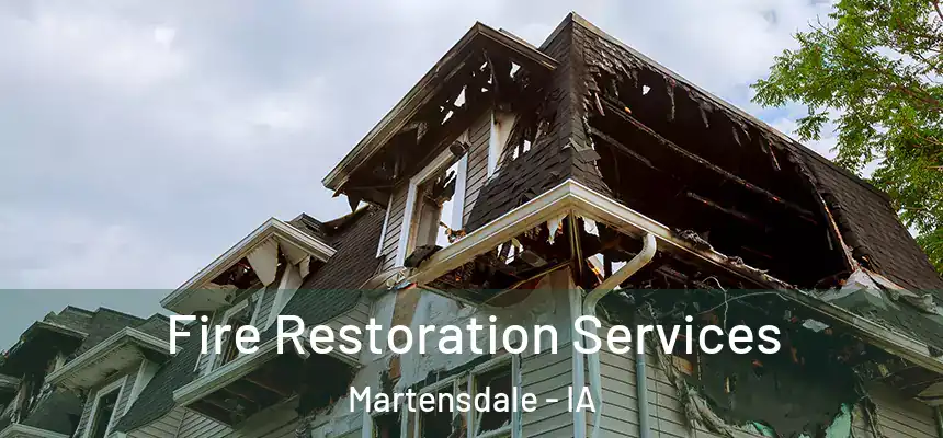  Fire Restoration Services Martensdale - IA