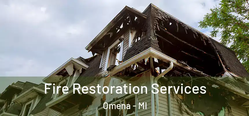 Fire Restoration Services Omena - MI