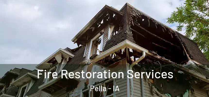 Fire Restoration Services Pella - IA