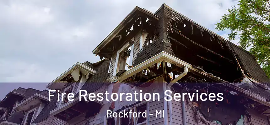  Fire Restoration Services Rockford - MI