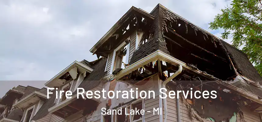  Fire Restoration Services Sand Lake - MI