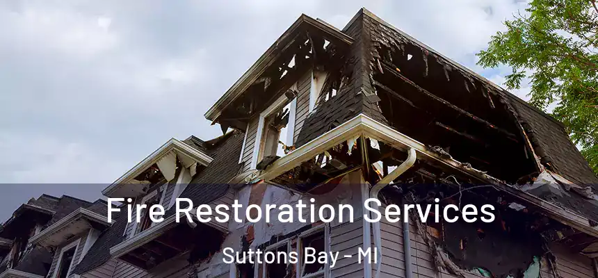  Fire Restoration Services Suttons Bay - MI