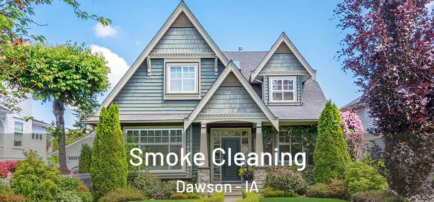Smoke Cleaning Dawson - IA