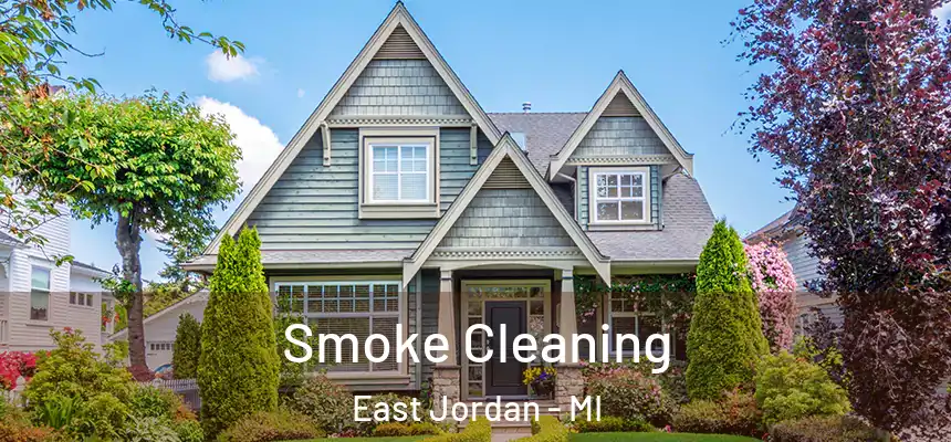 Smoke Cleaning East Jordan - MI