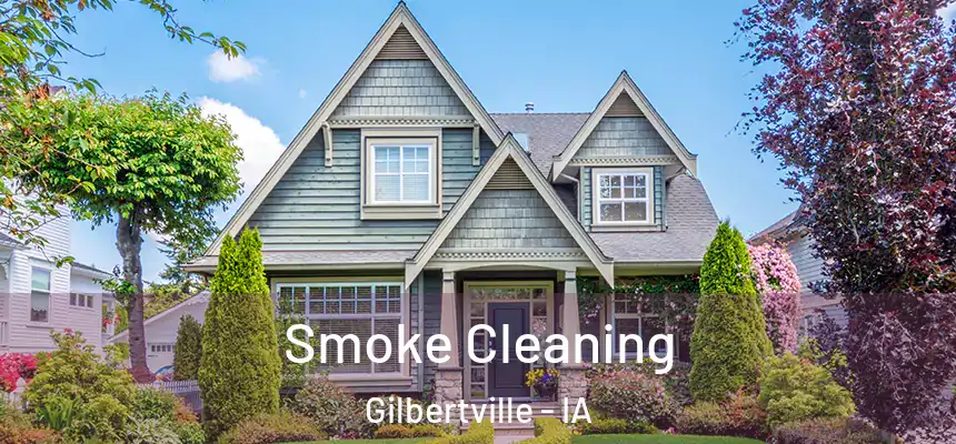 Smoke Cleaning Gilbertville - IA