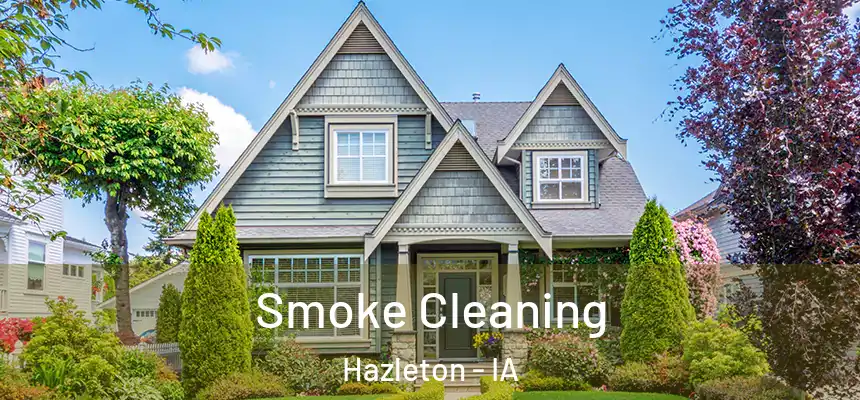  Smoke Cleaning Hazleton - IA