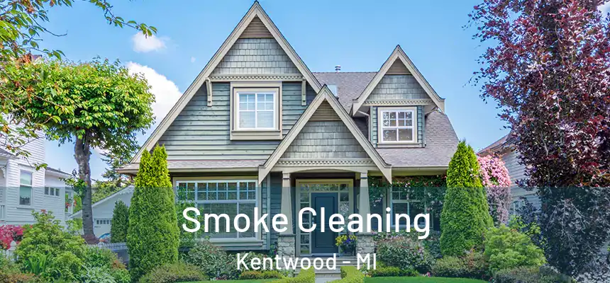 Smoke Cleaning Kentwood - MI