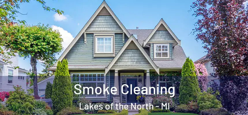 Smoke Cleaning Lakes of the North - MI