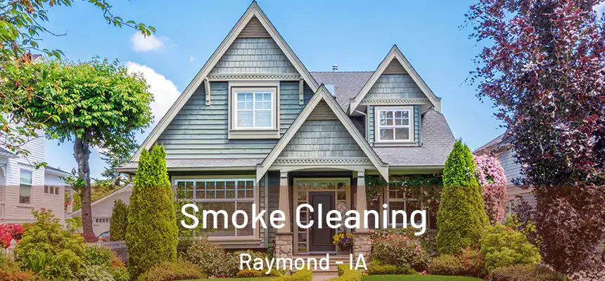  Smoke Cleaning Raymond - IA