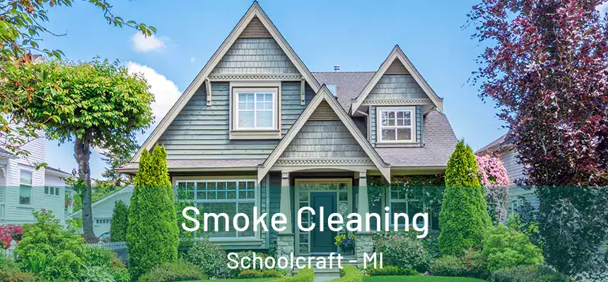 Smoke Cleaning Schoolcraft - MI
