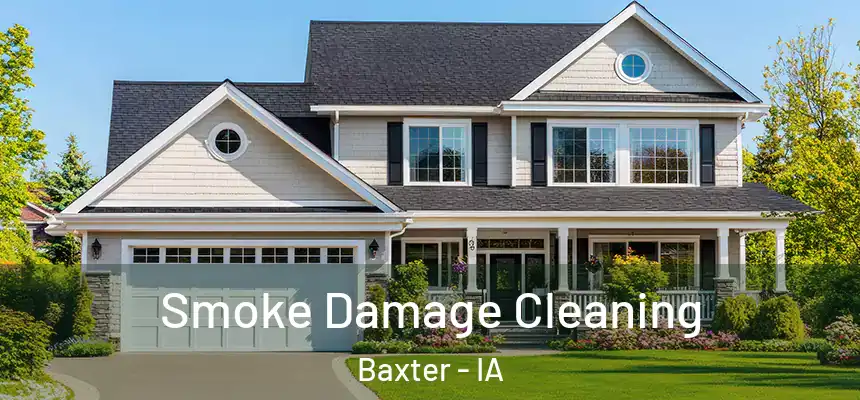  Smoke Damage Cleaning Baxter - IA