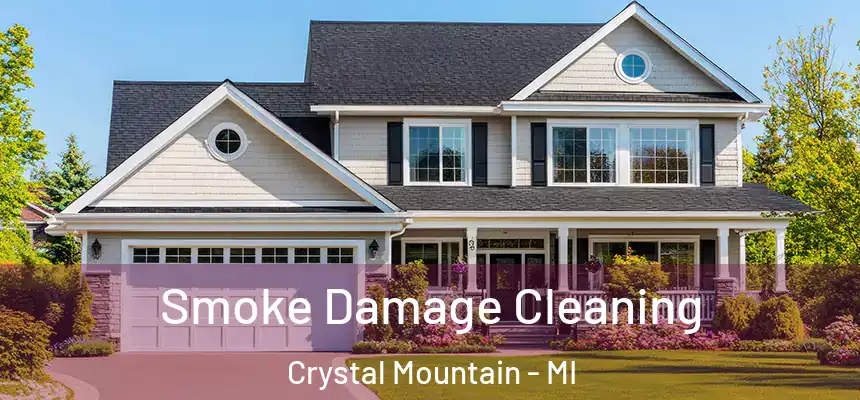  Smoke Damage Cleaning Crystal Mountain - MI
