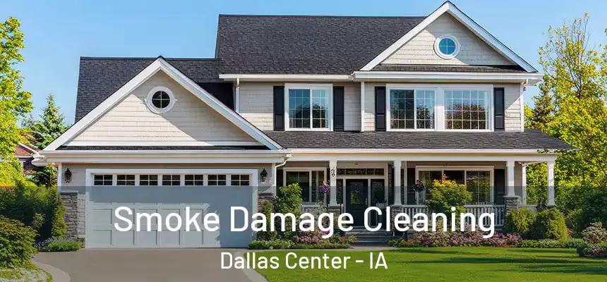  Smoke Damage Cleaning Dallas Center - IA