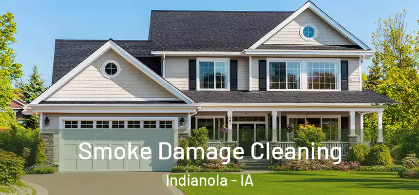  Smoke Damage Cleaning Indianola - IA
